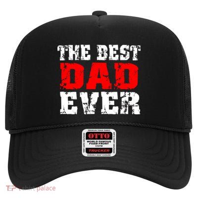 The Best Dad Ever High Crown Mesh Back Trucker Hat