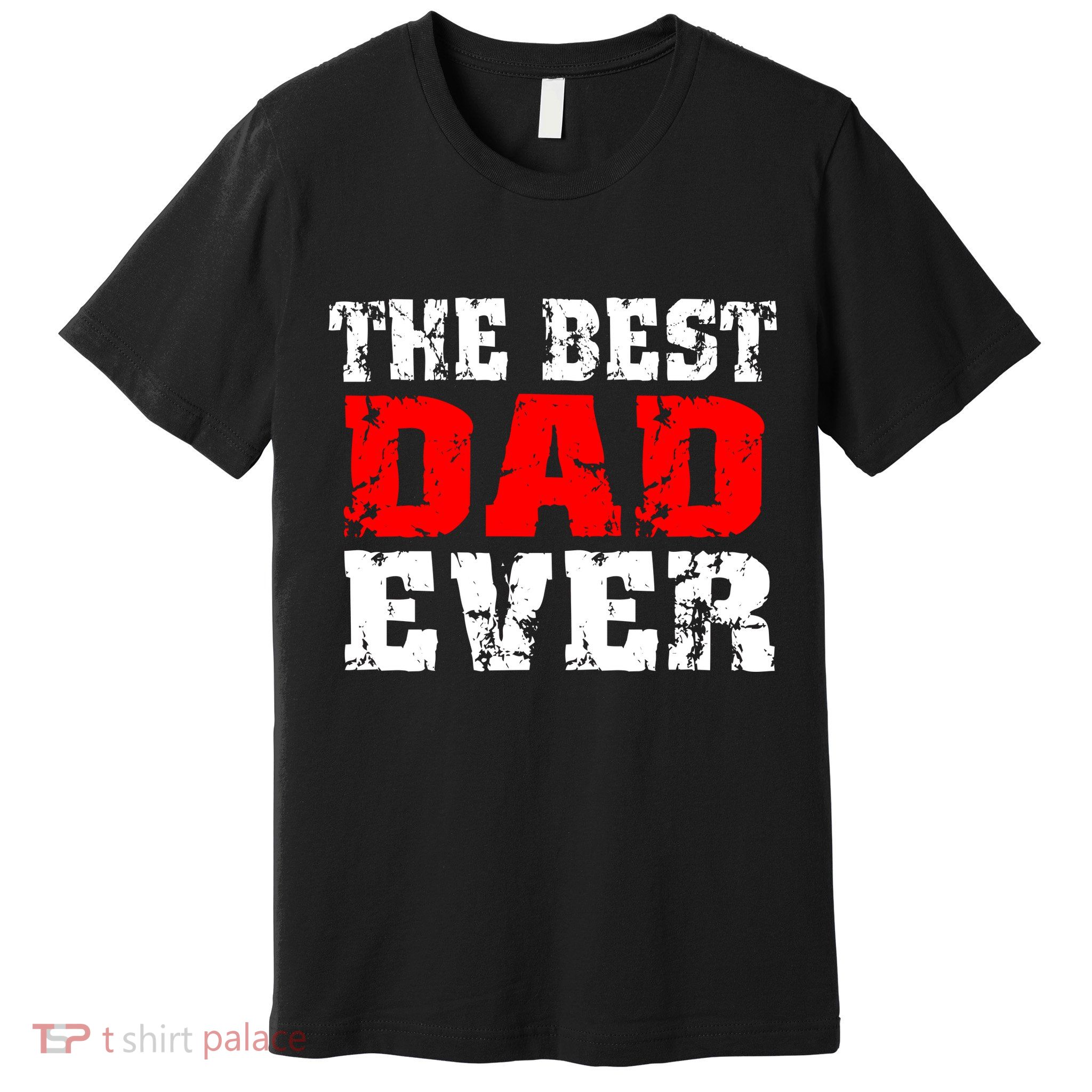 The Best Dad Ever Premium T-Shirt