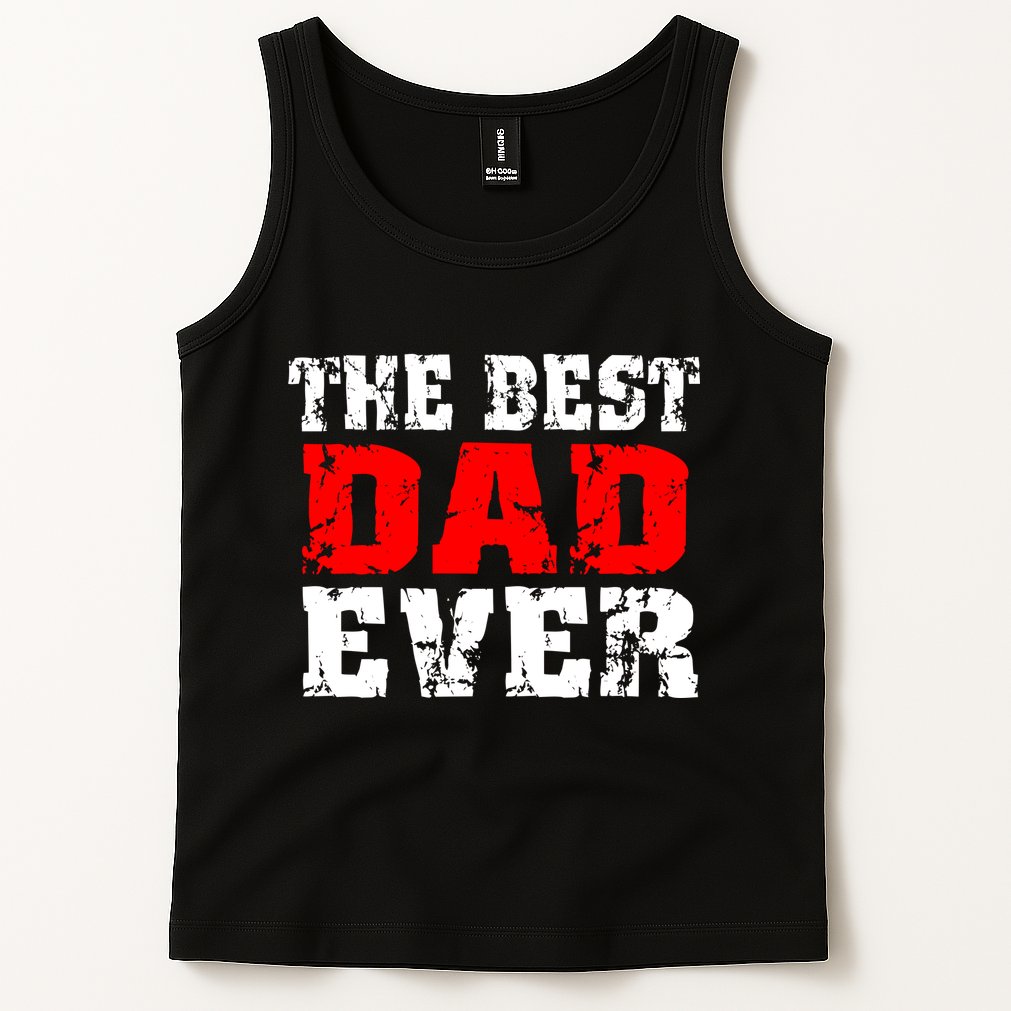 The Best Dad Ever Tank Top