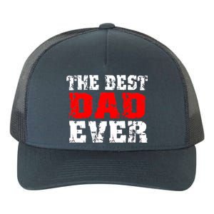 The Best Dad Ever Yupoong Adult 5-Panel Trucker Hat