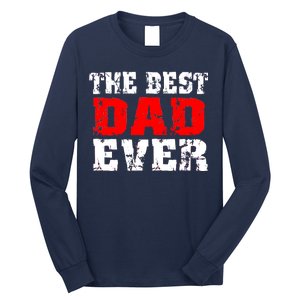 The Best Dad Ever Long Sleeve Shirt