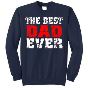 The Best Dad Ever Tall Sweatshirt