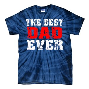 The Best Dad Ever Tie-Dye T-Shirt