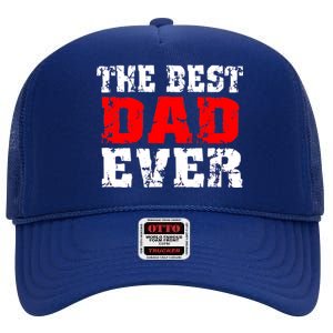 The Best Dad Ever High Crown Mesh Back Trucker Hat