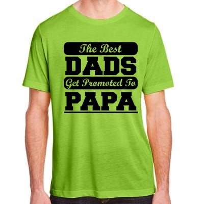 The Best Dads Get Promoted To Papa Adult ChromaSoft Performance T-Shirt