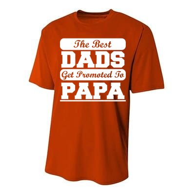 The Best Dads Get Promoted To Papa Performance Sprint T-Shirt