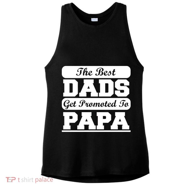 The Best Dads Get Promoted To Papa Ladies PosiCharge Tri-Blend Wicking Tank