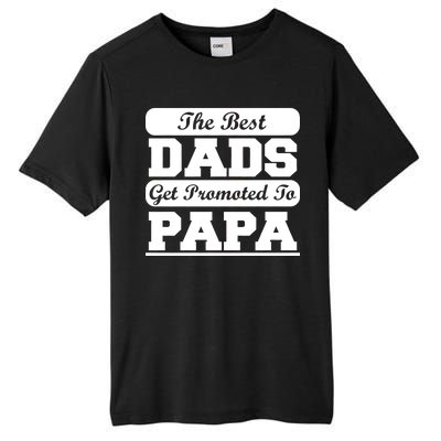 The Best Dads Get Promoted To Papa Tall Fusion ChromaSoft Performance T-Shirt