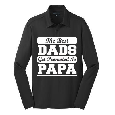 The Best Dads Get Promoted To Papa Silk Touch Performance Long Sleeve Polo