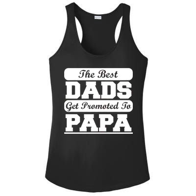 The Best Dads Get Promoted To Papa Ladies PosiCharge Competitor Racerback Tank