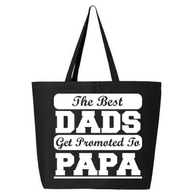 The Best Dads Get Promoted To Papa 25L Jumbo Tote