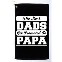 The Best Dads Get Promoted To Papa Golf Towel