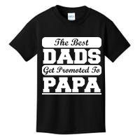 The Best Dads Get Promoted To Papa Kids T-Shirt