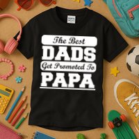 The Best Dads Get Promoted To Papa Kids T-Shirt