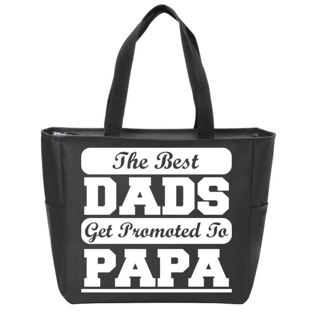 The Best Dads Get Promoted To Papa Zip Tote Bag