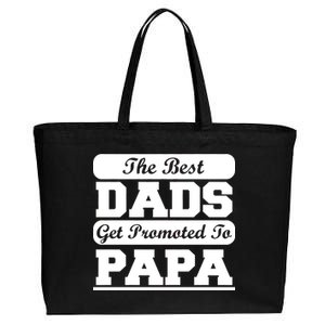 The Best Dads Get Promoted To Papa Cotton Canvas Jumbo Tote