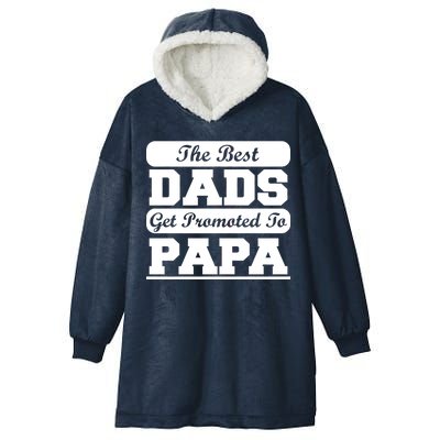 The Best Dads Get Promoted To Papa Hooded Wearable Blanket