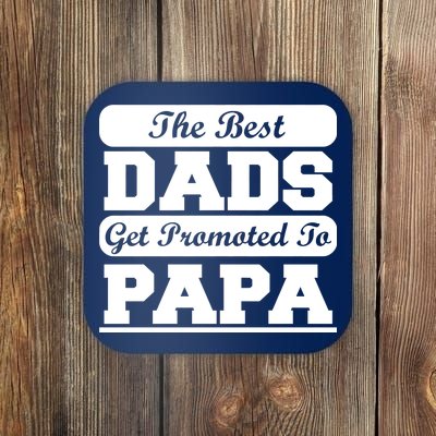 The Best Dads Get Promoted To Papa Coaster