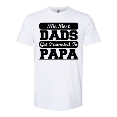 The Best Dads Get Promoted To Papa Softstyle® CVC T-Shirt