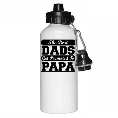 The Best Dads Get Promoted To Papa Aluminum Water Bottle