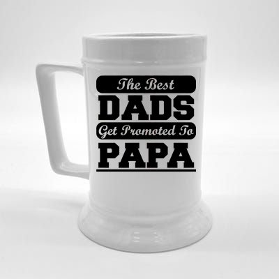 The Best Dads Get Promoted To Papa Beer Stein