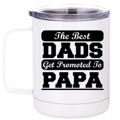 The Best Dads Get Promoted To Papa 12 oz Stainless Steel Tumbler Cup