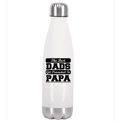 The Best Dads Get Promoted To Papa Stainless Steel Insulated Water Bottle