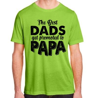 The Best Dads Get Promoted To Papa New Grandfather Adult ChromaSoft Performance T-Shirt