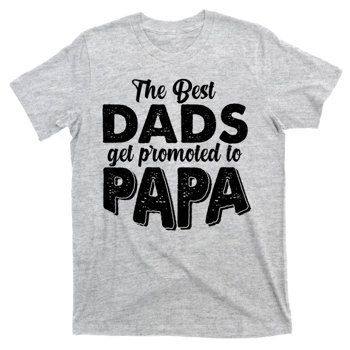 The Best Dads Get Promoted To Papa New Grandfather T-Shirt