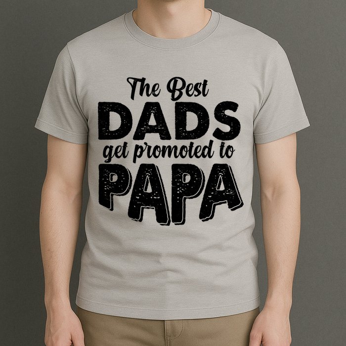 The Best Dads Get Promoted To Papa New Grandfather T-Shirt
