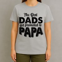 The Best Dads Get Promoted To Papa New Grandfather T-Shirt
