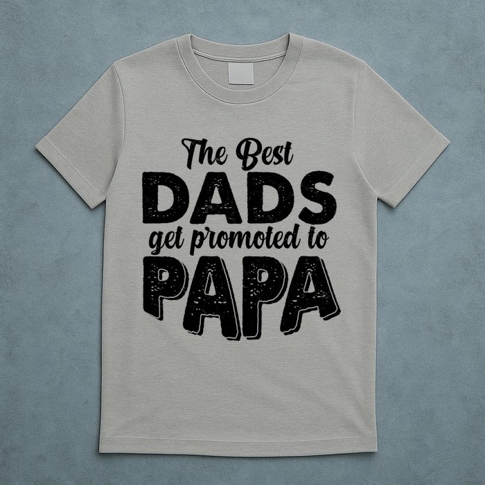 The Best Dads Get Promoted To Papa New Grandfather T-Shirt