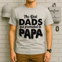 The Best Dads Get Promoted To Papa New Grandfather T-Shirt