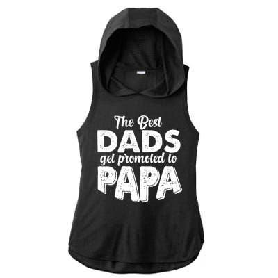 The Best Dads Get Promoted To Papa New Grandfather Ladies PosiCharge Tri-Blend Wicking Draft Hoodie Tank