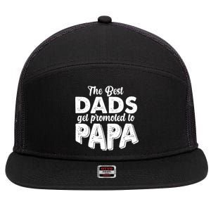 The Best Dads Get Promoted To Papa New Grandfather 7 Panel Mesh Trucker Snapback Hat