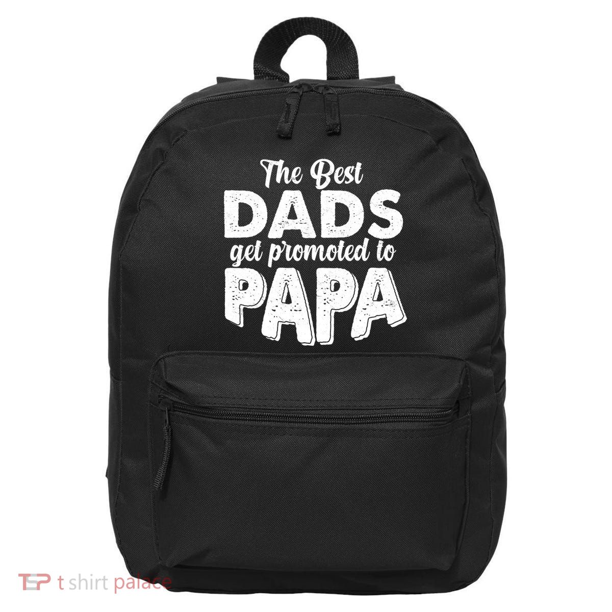 The Best Dads Get Promoted To Papa New Grandfather 16 in Basic Backpack