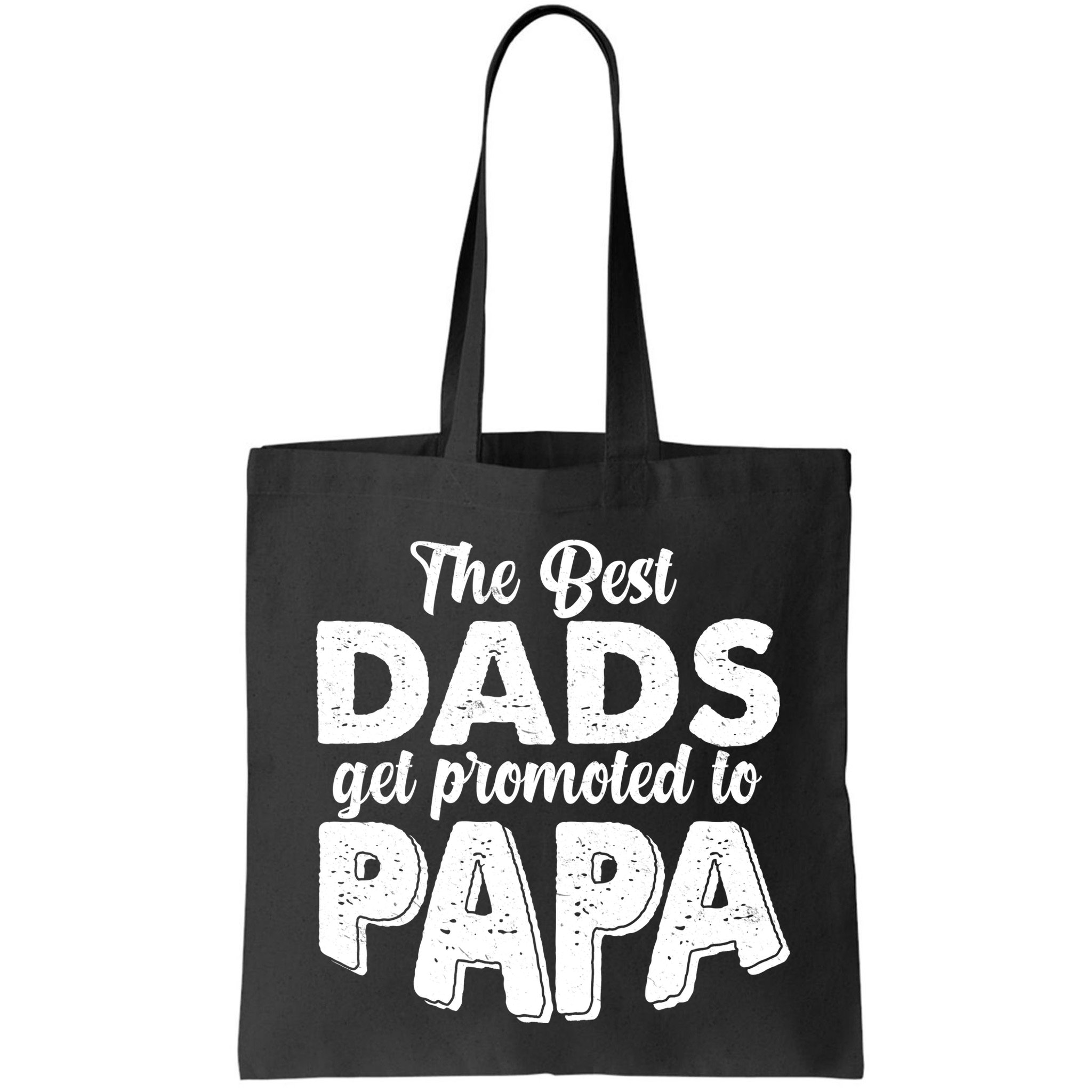 The Best Dads Get Promoted To Papa New Grandfather Bag