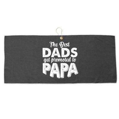 The Best Dads Get Promoted To Papa New Grandfather Large Microfiber Waffle Golf Towel