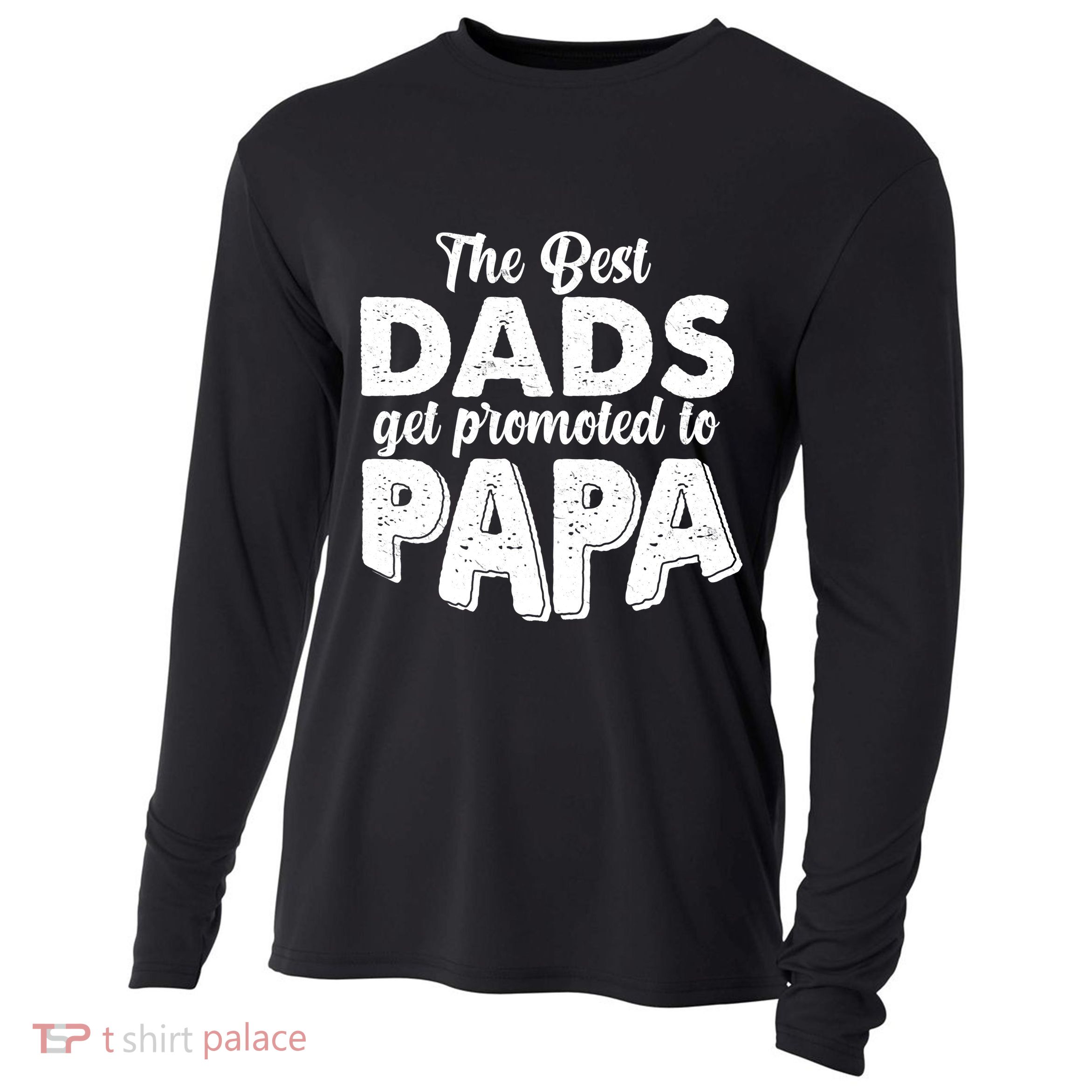 The Best Dads Get Promoted To Papa New Grandfather Cooling Performance Long Sleeve Crew