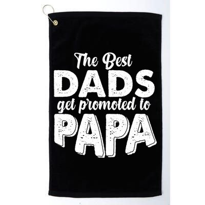 The Best Dads Get Promoted To Papa New Grandfather Golf Towel
