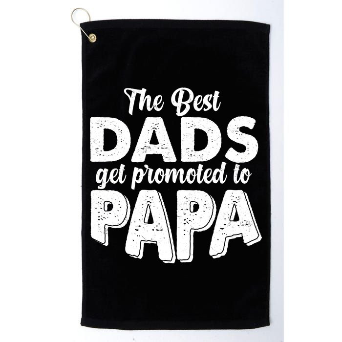 The Best Dads Get Promoted To Papa New Grandfather Golf Towel