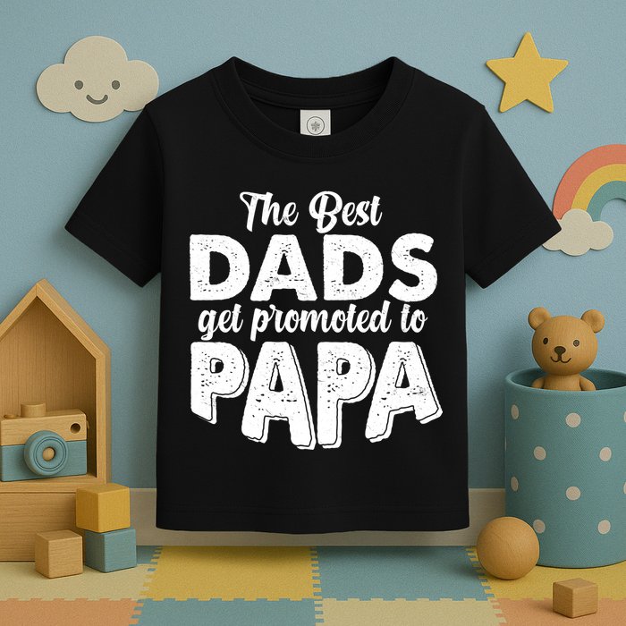 The Best Dads Get Promoted To Papa New Grandfather Toddler T-Shirt
