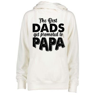 The Best Dads Get Promoted To Papa New Grandfather Womens Funnel Neck Pullover Hood