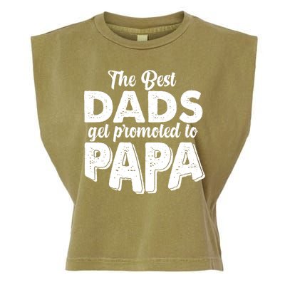 The Best Dads Get Promoted To Papa New Grandfather Garment-Dyed Women's Muscle Tee