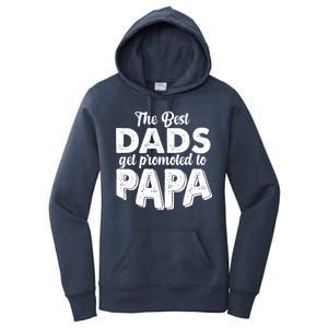 The Best Dads Get Promoted To Papa New Grandfather Women's Pullover Hoodie