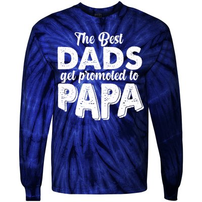 The Best Dads Get Promoted To Papa New Grandfather Tie-Dye Long Sleeve Shirt