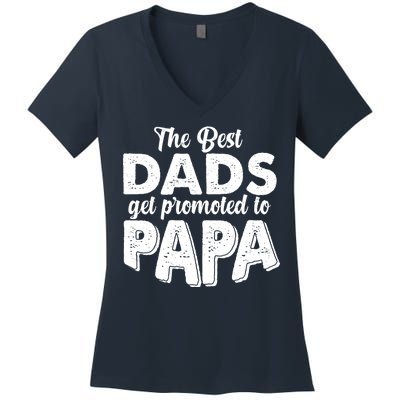 The Best Dads Get Promoted To Papa New Grandfather Women's V-Neck T-Shirt