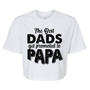 The Best Dads Get Promoted To Papa New Grandfather Bella+Canvas Jersey Crop Tee