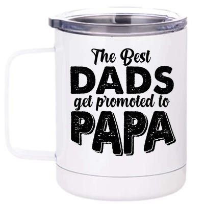 The Best Dads Get Promoted To Papa New Grandfather 12 oz Stainless Steel Tumbler Cup