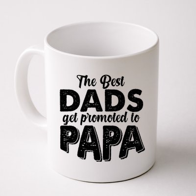 The Best Dads Get Promoted To Papa New Grandfather Coffee Mug